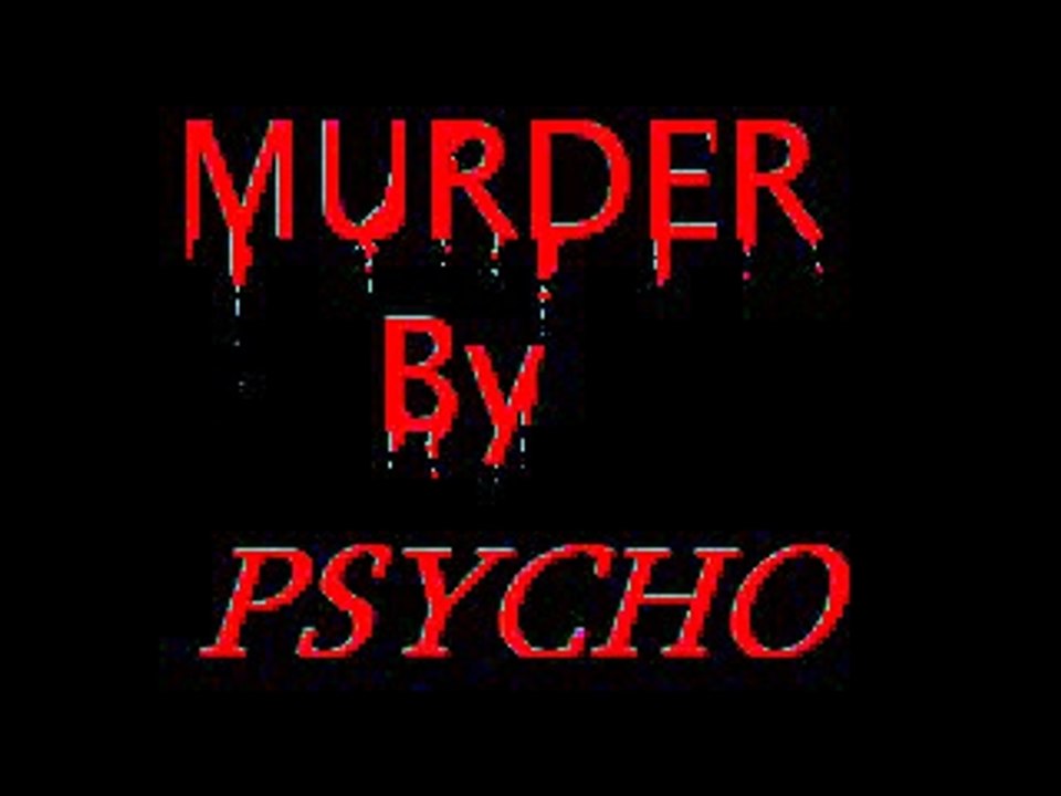 Murder by psycho