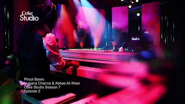 Humera Channa & Abbas Ali Khan, Phool Banro, Coke Studio Season 7, Episode 2 - Downloaded from youpak.com