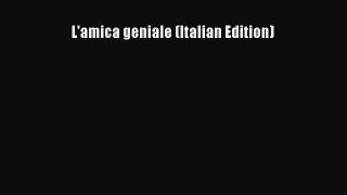 Download L'amica geniale (Italian Edition) Ebook Online