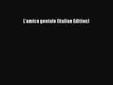 Download L'amica geniale (Italian Edition) Ebook Online