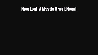 Read New Leaf: A Mystic Creek Novel Ebook Free