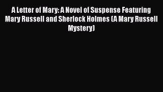 Read A Letter of Mary: A Novel of Suspense Featuring Mary Russell and Sherlock Holmes (A Mary