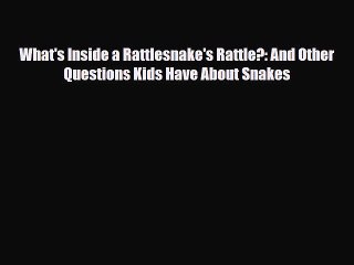 Download ‪What's Inside a Rattlesnake's Rattle?: And Other Questions Kids Have About Snakes