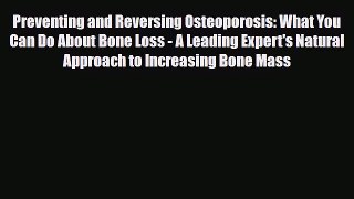 Download ‪Preventing and Reversing Osteoporosis: What You Can Do About Bone Loss - A Leading