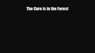 Download ‪The Cure is in the Forest‬ PDF Online