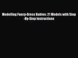 [PDF] Modelling Fancy-Dress Babies: 21 Models with Step-By-Step Instructions [PDF] Online