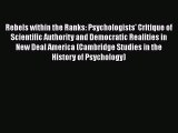 Read Rebels within the Ranks: Psychologists' Critique of Scientific Authority and Democratic