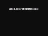 [Download] Julia M. Usher's Ultimate Cookies [Download] Online