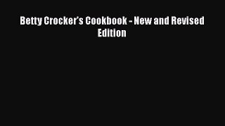 [PDF] Betty Crocker's Cookbook - New and Revised Edition [Download] Full Ebook