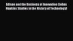 Read Edison and the Business of Innovation (Johns Hopkins Studies in the History of Technology)