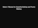 [Download] Bakers' Manual for Quantity Baking and Pastry Making [PDF] Online