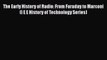 Read The Early History of Radio: From Faraday to Marconi (I E E History of Technology Series)