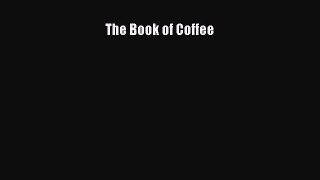 [PDF] The Book of Coffee [Read] Online