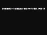 Download German Aircraft Industry and Production 1933-45 PDF Free