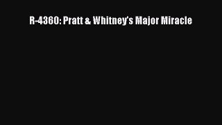 Read R-4360: Pratt & Whitney's Major Miracle PDF Online
