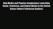 Read New Media and Popular Imagination: Launching Radio Television and Digital Media in the