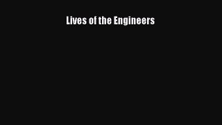 Read Lives of the Engineers Ebook Free