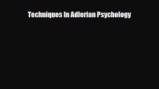 PDF Techniques In Adlerian Psychology Free Books