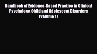 PDF Handbook of Evidence-Based Practice in Clinical Psychology Child and Adolescent Disorders