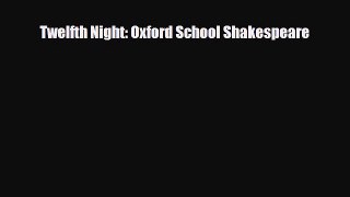 Download ‪Twelfth Night: Oxford School Shakespeare PDF Online