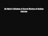 PDF Da Vinci's Kitchen: A Secret History of Italian Cuisine Ebook