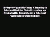 Download The Psychology and Physiology of Breathing: In Behavioral Medicine Clinical Psychology