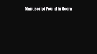 Read Manuscript Found in Accra Ebook Free
