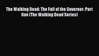 Download The Walking Dead: The Fall of the Governor: Part One (The Walking Dead Series) Ebook