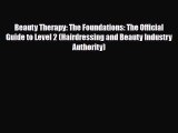Read ‪Beauty Therapy: The Foundations: The Official Guide to Level 2 (Hairdressing and Beauty