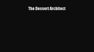 PDF The Dessert Architect [PDF] Full Ebook