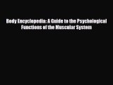 Download ‪Body Encyclopedia: A Guide to the Psychological Functions of the Muscular System‬