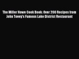 PDF The Miller Howe Cook Book: Over 200 Recipes from John Tovey's Famous Lake District Restaurant
