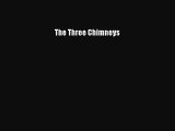 Download The Three Chimneys [Download] Online