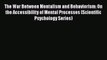 PDF The War Between Mentalism and Behaviorism: On the Accessibility of Mental Processes (Scientific