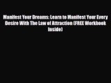 Read ‪Manifest Your Dreams: Learn to Manifest Your Every Desire With The Law of Attraction