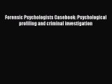 Download Forensic Psychologists Casebook: Psychological profiling and criminal investigation