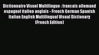 Download Dictionnaire Visuel Multilingue : francais allemand espagnol italien anglais - French