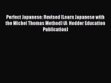 Download Perfect Japanese: Revised (Learn Japanese with the Michel Thomas Method) (A  Hodder