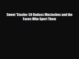 Download ‪Sweet 'Stache: 50 Badass Mustaches and the Faces Who Sport Them‬ Ebook Online