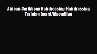 Download ‪African-Caribbean Hairdressing: Hairdressing Training Board/Macmillan‬ Ebook Free