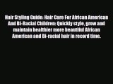 Read ‪Hair Styling Guide: Hair Care For African American And Bi-Racial Children: Quickly style