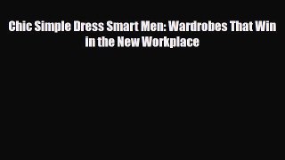 Download ‪Chic Simple Dress Smart Men: Wardrobes That Win in the New Workplace‬ Ebook Online