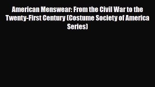 Download ‪American Menswear: From the Civil War to the Twenty-First Century (Costume Society
