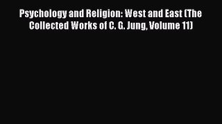 [PDF] Psychology and Religion: West and East (The Collected Works of C. G. Jung Volume 11)