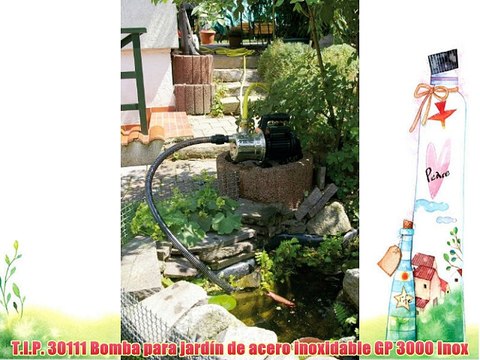 T.I.P. 30111 Bomba para jardín de acero inoxidable GP 3000 Inox
