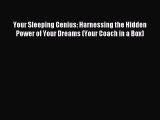 Read Your Sleeping Genius: Harnessing the Hidden Power of Your Dreams (Your Coach in a Box)