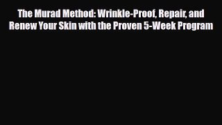 Read ‪The Murad Method: Wrinkle-Proof Repair and Renew Your Skin with the Proven 5-Week Program‬