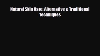 Download ‪Natural Skin Care: Alternative & Traditional Techniques‬ PDF Online