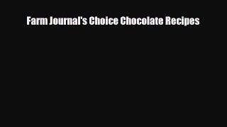 [Download] Farm Journal's Choice Chocolate Recipes [Read] Online