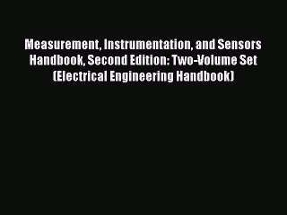 Read Measurement Instrumentation and Sensors Handbook Second Edition: Two-Volume Set (Electrical